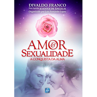 ver detalhes de AMOR E SEXUALIDADE,  A CONQUISTA DA ALMA